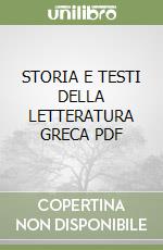 STORIA E TESTI  DELLA LETTERATURA GRECA  PDF