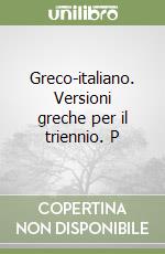 Greco-Italiano Versioni Greche per il triennio