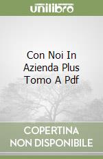 Con Noi In Azienda Plus Tomo A Pdf libro