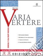 Varia vertere. Vol. unico. Con quaderno per lo studente. Per le Scuole superiori. Con espansione online libro