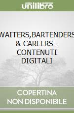 WAITERS,BARTENDERS & CAREERS - CONTENUTI DIGITALI libro