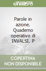 Parole in azione. Quaderno operativo di INVALSI. P libro