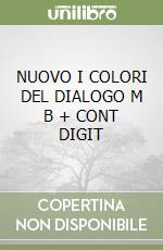 NUOVO I COLORI DEL DIALOGO M B + CONT DIGIT libro