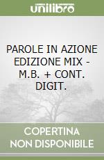 PAROLE IN AZIONE EDIZIONE MIX -  M.B. + CONT. DIGIT. libro