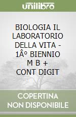 BIOLOGIA  IL LABORATORIO DELLA VITA - 1Â° BIENNIO   M B  + CONT DIGIT libro