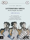 Letteratura greca. Per i Licei e gli Ist. magistrali. Con e-book. Con espansione online libro di Rossi Luigi E.