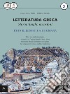 Letteratura greca. Per i Licei e gli Ist. magistrali. Con e-book. Con espansione online. Vol. 3 libro di Rossi Luigi E.