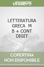 LETTERATURA GRECA   M B  + CONT DIGIT