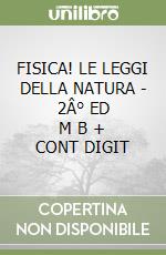 FISICA! LE LEGGI DELLA NATURA - 2Â° ED    M B  + CONT DIGIT libro