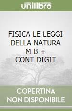 FISICA LE LEGGI DELLA NATURA    M B  + CONT DIGIT libro