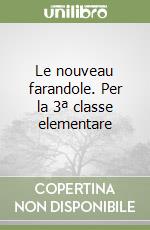 Le nouveau farandole. Per la 3ª classe elementare libro