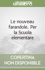 Le nouveau farandole. Per la Scuola elementare libro