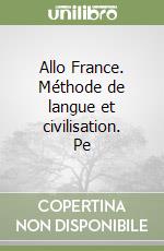 Allo France. Méthode de langue et civilisation. Pe libro