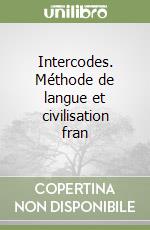 Intercodes. Méthode de langue et civilisation fran libro