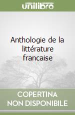 Anthologie de la littérature francaise libro