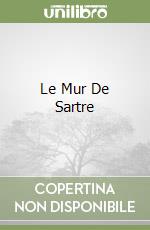 Le Mur De Sartre libro