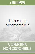 L'education Sentimentale 2 libro