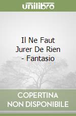 Il Ne Faut Jurer De Rien - Fantasio libro