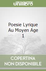 Poesie Lyrique Au Moyen Age 1 libro