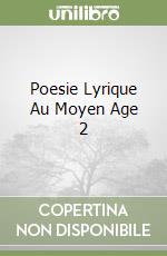 Poesie Lyrique Au Moyen Age 2 libro