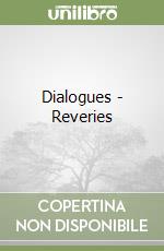 Dialogues - Reveries libro