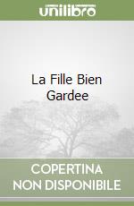 La Fille Bien Gardee libro