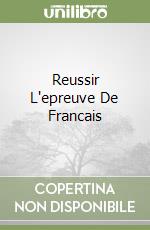 Reussir L'epreuve De Francais libro