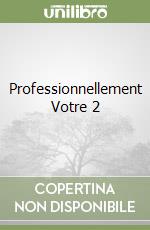 Professionnellement Votre 2 libro