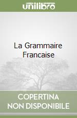 La Grammaire Francaise libro