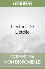 L'enfant De L'etoile libro