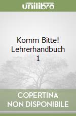 Komm Bitte! Lehrerhandbuch 1 libro