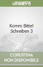Komm Bitte! Schreiben 3 libro