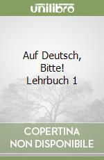Auf Deutsch, Bitte! Lehrbuch 1 libro