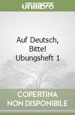 Auf Deutsch, Bitte! Ubungsheft 1 libro