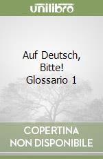 Auf Deutsch, Bitte! Glossario 1 libro