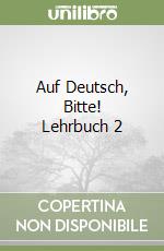 Auf Deutsch, Bitte! Lehrbuch 2 libro