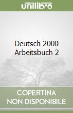 Deutsch 2000 Arbeitsbuch 2 libro