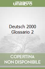 Deutsch 2000 Glossario 2 libro