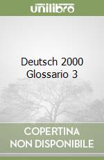 Deutsch 2000 Glossario 3 libro