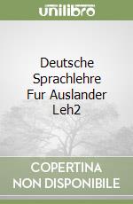 Deutsche Sprachlehre Fur Auslander Leh2 libro