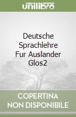 Deutsche Sprachlehre Fur Auslander Glos2 libro