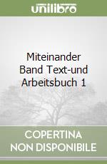 Miteinander Band Text-und Arbeitsbuch 1 libro