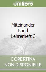 Miteinander Band Lehrerheft 3 libro