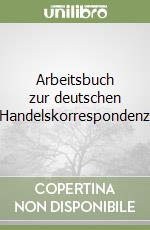 Arbeitsbuch zur deutschen Handelskorrespondenz