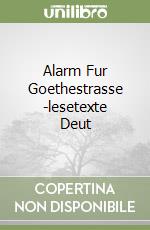 Alarm Fur Goethestrasse -lesetexte Deut libro