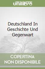 Deutschland In Geschichte Und Gegenwart libro