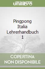 Pingpong Italia Lehrerhandbuch 1 libro