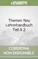 Themen Neu Lehrerhandbuch Teil A 2 libro