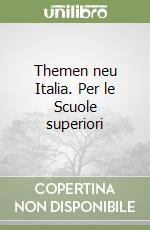 Themen neu Italia. Per le Scuole superiori libro
