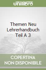 Themen Neu Lehrerhandbuch Teil A 3 libro